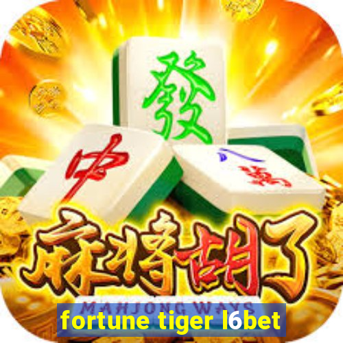 fortune tiger l6bet